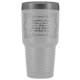 Imperfection is Beauty Madness is Genius and It's Better To Be Absolutely Ridiculous Than Absolutely Boring 30 oz Vacuum  Insulated Tumbler