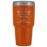 Over The Mountains and Through the Woods 30 oz Vacuum Sealed Insulated Tumbler Multi Color Options