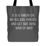 Throw On Big Girl Panties and Get Shit Done Tote