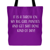Throw On Big Girl Panties and Get Shit Done Tote