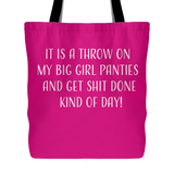 Throw On Big Girl Panties and Get Shit Done Tote