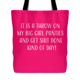 Throw On Big Girl Panties and Get Shit Done Tote