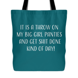 Throw On Big Girl Panties and Get Shit Done Tote
