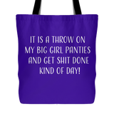 Throw On Big Girl Panties and Get Shit Done Tote