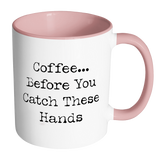 Catch These Hands Mug