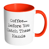 Catch These Hands Mug