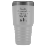 Over The Mountains and Through the Woods 30 oz Vacuum Sealed Insulated Tumbler Multi Color Options