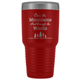 Over The Mountains and Through the Woods 30 oz Vacuum Sealed Insulated Tumbler Multi Color Options