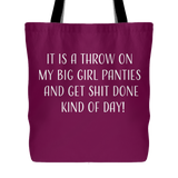 Throw On Big Girl Panties and Get Shit Done Tote