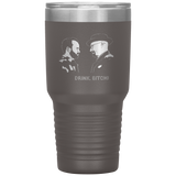 Breaking Bad Drink Bitch 30oz Vacuum Insulated Tumbler