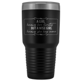 A Wise Girl Knows She Has No Limits 30 oz Vacuum Sealed Insulated Tumbler Multi Color