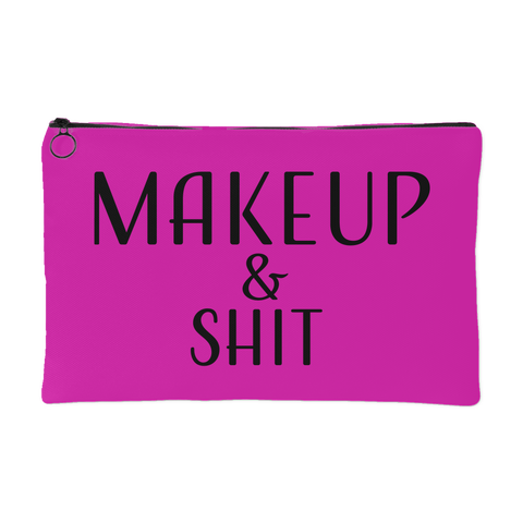 Makeup & Shit 8"x5" Fuschia Accessory Pouch