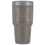 Imperfection is Beauty Madness is Genius and It's Better To Be Absolutely Ridiculous Than Absolutely Boring 30 oz Vacuum  Insulated Tumbler