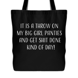 Throw On Big Girl Panties and Get Shit Done Tote