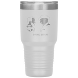 Breaking Bad Drink Bitch 30oz Vacuum Insulated Tumbler